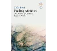 Zofia Boni Feeding Anxieties (Copertina rigida)