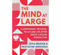 Zofia Weaver Krzysztof Janoszka The Mind at Large (Tascabile)