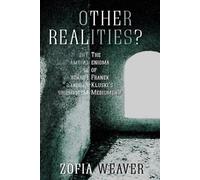 Zofia Weaver Other Realities?: The Enigma of Franek Kluski's Mediums (Tascabile)