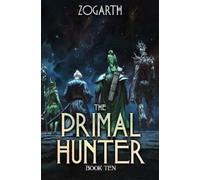 Zogarth The Primal Hunter 10 (Tascabile) Primal Hunter