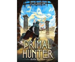 Zogarth The Primal Hunter 11 (Tascabile) Primal Hunter