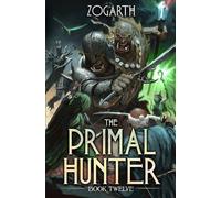 Zogarth The Primal Hunter 12 (Tascabile) Primal Hunter