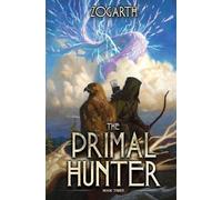 Zogarth The Primal Hunter 3 (Tascabile) Primal Hunter
