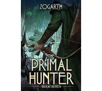 Zogarth The Primal Hunter 7 (Tascabile) Primal Hunter