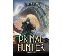 Zogarth The Primal Hunter 8 (Tascabile) Primal Hunter