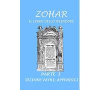 Zohar. Il libro dello splendore: Parte I - Sezione Vayhi; Appendici