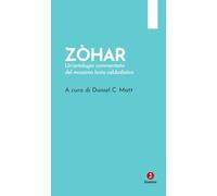 Zòhar. Un'antologia commentata del massimo testo cabbalistico