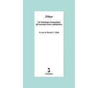Zòhar. Un'antologia commentata del massimo testo cabbalistico