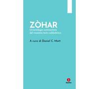 Zòhar. Un'antologia commentata del massimo testo cabbalistico