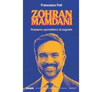 Zohran Mamdani. Possiamo permetterci di sognare. Nuova ediz.
