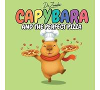 Zoinks Capybara and the Perfect Pizza (Tascabile) Capyverse
