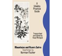 Zoketsu Norman Fischer Mountains and Rivers Sutra (Tascabile)