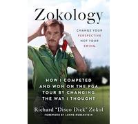 Zokology: Change Your Perspective Not Your Swing-how I Competed and Won on the Pga Tour by Changing the Way I Thought
