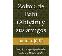 Zokou de Babi (Abiyán) y sus amigos: Vol. 1: Las peripecias de cuatro amigos queer
