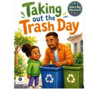 Zola and Taking Out The Trash Day: A Fun Story About Helping at Home, Sorting Waste & Caring for Our Community: 8