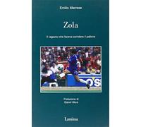 Zola. Il ragazzo che faceva sorridere il pallone