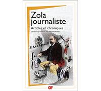 Zola journaliste. Articles et: Articles et chroniques