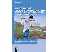 Zola Vor Bourdieu: Eine Studie Zur Protosoziologie in Émile Zolas Les Rougon-macquart 1871-1893