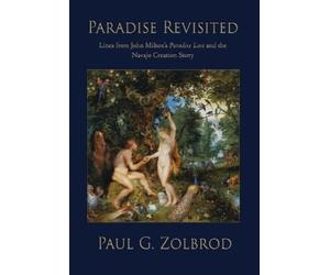 Zolbrod Paul Geyer Paul Geye Paradise Revisited: Lines from John Milton's (Book)