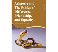 Zoli Filotas Aristotle and the Ethics of Difference, Friendship, and (Tascabile)