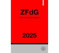 Zollfahndungsdienstgesetz - ZFdG 2025: Gesetz über das Zollkriminalamt und die Zollfahndungsämter