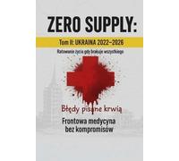 ZERO SUPPLY Tom II - Ukraina: Błędy pisane krwią. Lekcje i scenariusze: 2
