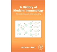 Zoltan A. Nagy A History of Modern Immunology (Copertina rigida)