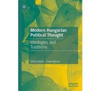 Zoltán Balázs Csaba Molnár Modern Hungarian Political Thought (Copertina rigida)