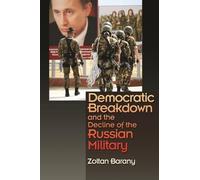 Zoltan Barany Democratic Breakdown and the Decline of the Russian Mi (Tascabile)
