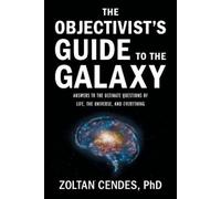 Zoltan Cendes The Objectivist's Guide to the Galaxy (Tascabile)