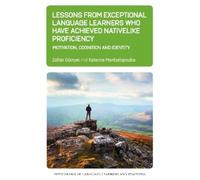 Zoltán Dörnyei Lessons from Exceptional Language Learners Who Have (Tascabile)