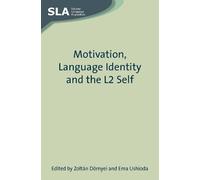 Zoltán Dörnyei Motivation, Language Identity and the L2 Self (Copertina rigida)