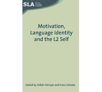 Zoltán Dörnyei Motivation, Language Identity and the L2 Self (Copertina rigida)