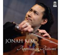 Zoltan Kodaly Jonah Kim: Approaching Autumn (CD) Album