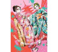 Zom 100 10: Bucket List of the Dead