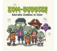 Zom-Buddies: Adorable Zombies to Color - Cute and Funny Halloween Zombie Coloring Book for Kids and Adults: 68 Playful Zombie Illustrations | Fun, ... Coloring Pages for Relaxation and Creativity