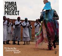 Zomba Prison Project I Have No Everything Here Album