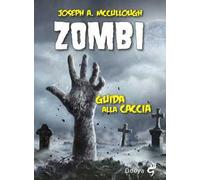 Zombi. Guida alla caccia