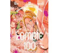 Zombie 100. Cento cose da fare prima di non-morire (Vol. 12)