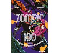 Zombie 100. Cento cose da fare prima di non-morire (Vol. 8)