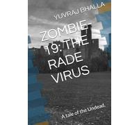ZOMBIE-19: THE RADE VIRUS: A tale of the Undead.