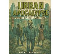 Zombie Apocalypse Coloring Book: 35 Creepy and Fun Zombie Coloring Pages for Adults, Teens, and Horror Fans | 8.5 x 11 Inch |