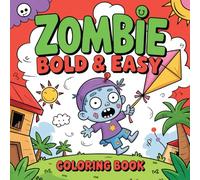 Zombie Coloring Book for Kids and Adults: Bold, Easy, and Fun Scary Coloring Pages: Halloween and Horror Fun: Relaxing Zombie Art for Teens, Adults, and Beginners