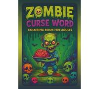 Zombie Curse Word: Coloring Book for Adults: 35 Hilarious Zombie Puns & Motivational Undead Phrases | Horror Comedy Typography Art | Stress Relief Through Dark Humor & Creative Expression