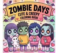 Zombie Days Coloring Book for Adults and Teens Cute: 79 Scary, Funny & Relaxing Zombie Illustrations to Color - Horror Halloween Activity Book for ... Undead Monsters & Creepy Art Lovers
