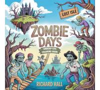 Zombie Days: Undead Life Coloring Book for Adults - Apocalypse Humor, Dark Comedy Scenes & Stress Relief Activity for Grown-Ups Who Love Monsters