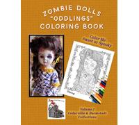 ZOMBIE DOLLS "ODDLINGS" COLORING BOOK: Volume 2: Cedarville & Darmastadt Collections