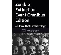 Zombie Extinction Event Omnibus Edition: All Three Books in the Trilogy