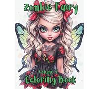 Zombie Fairy Coloring Book Volume 2.: Adult Coloring Book Featuring Spooky and Creepy Zombie Fairies.