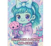 Zombie Girl & Squish - ADHD Series